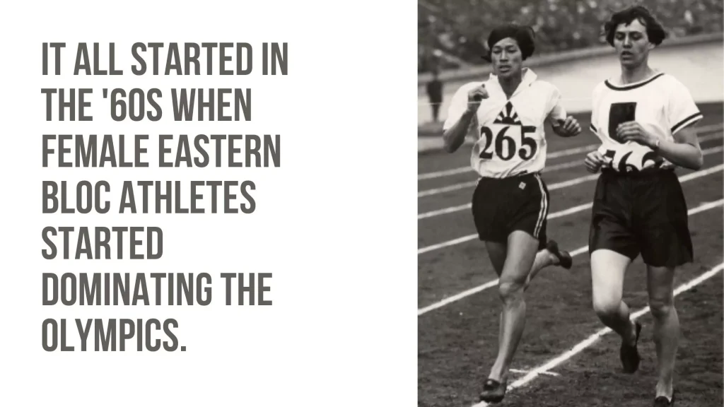 60s when female Eastern Bloc athletes