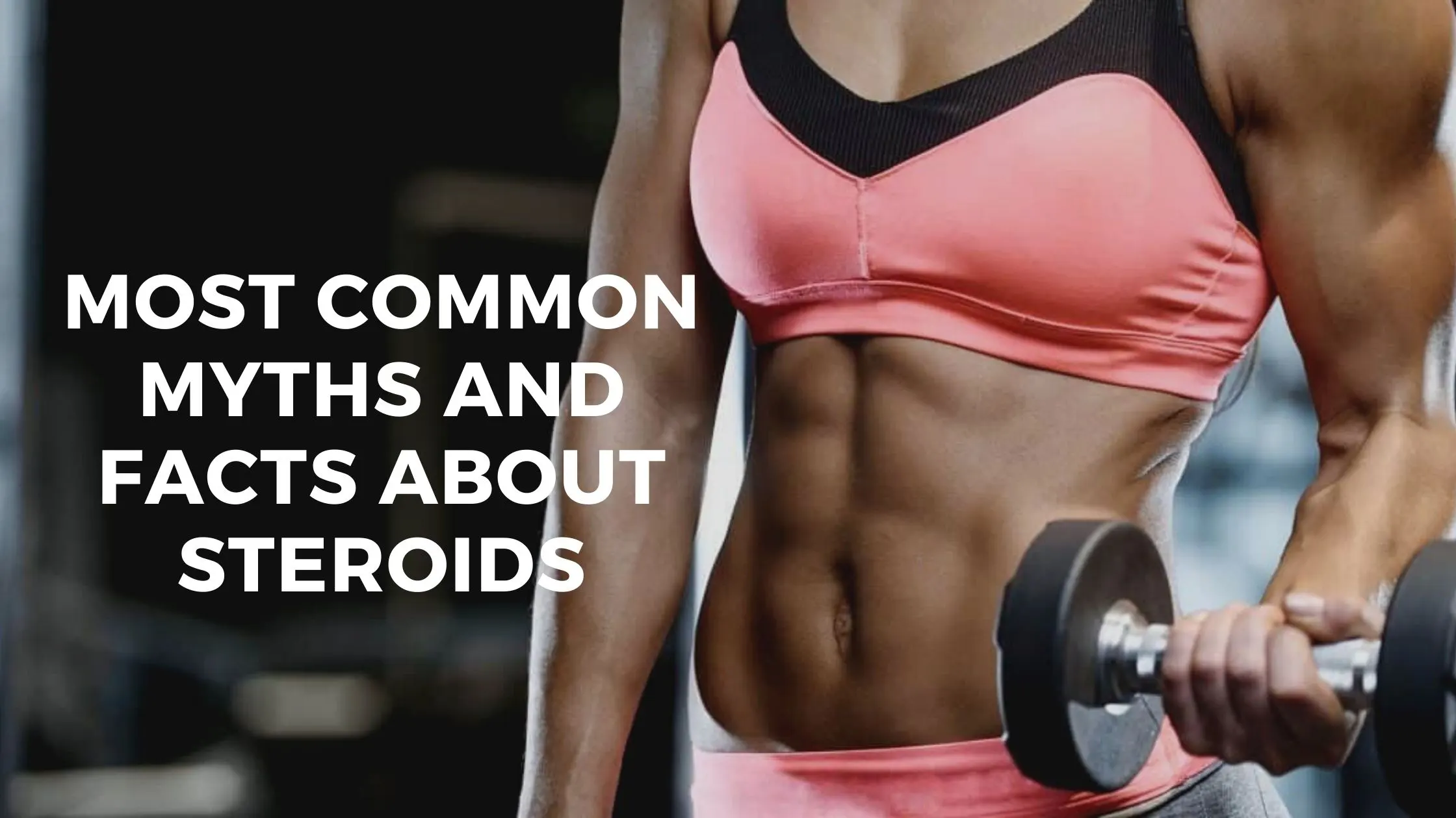 myths and facts about steroid for women and beginners